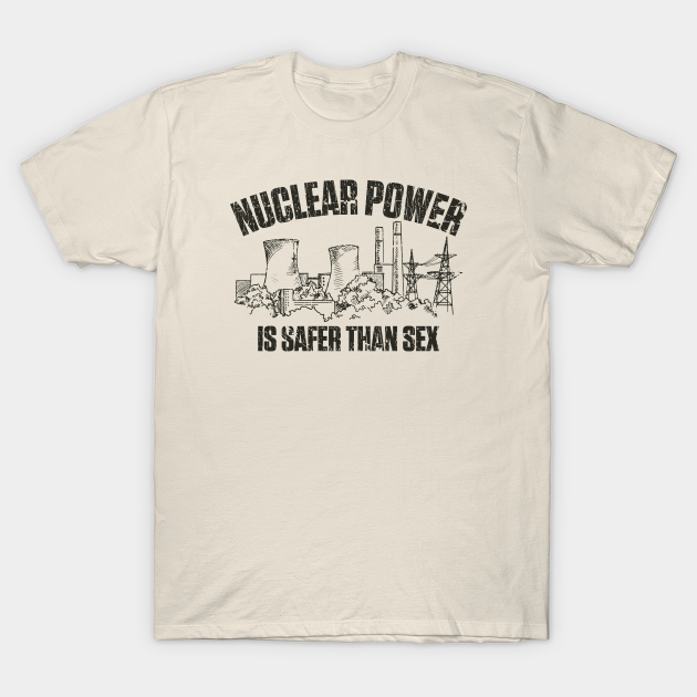 Nuclear Power Is Safer Than Sex 1974 Green Energy T Shirt Teepublic 7198